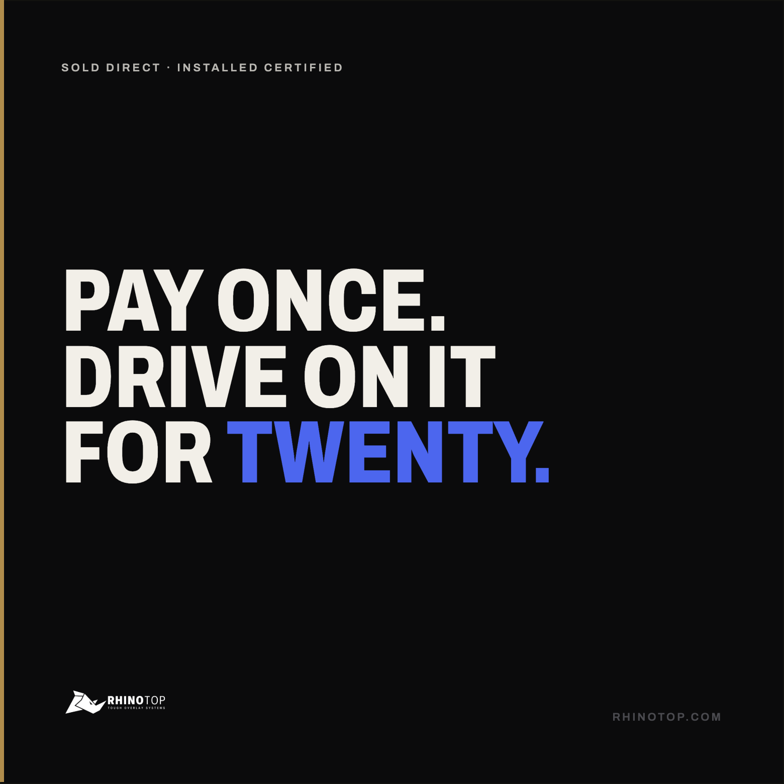 Campaign line: pay once, drive on it for twenty.