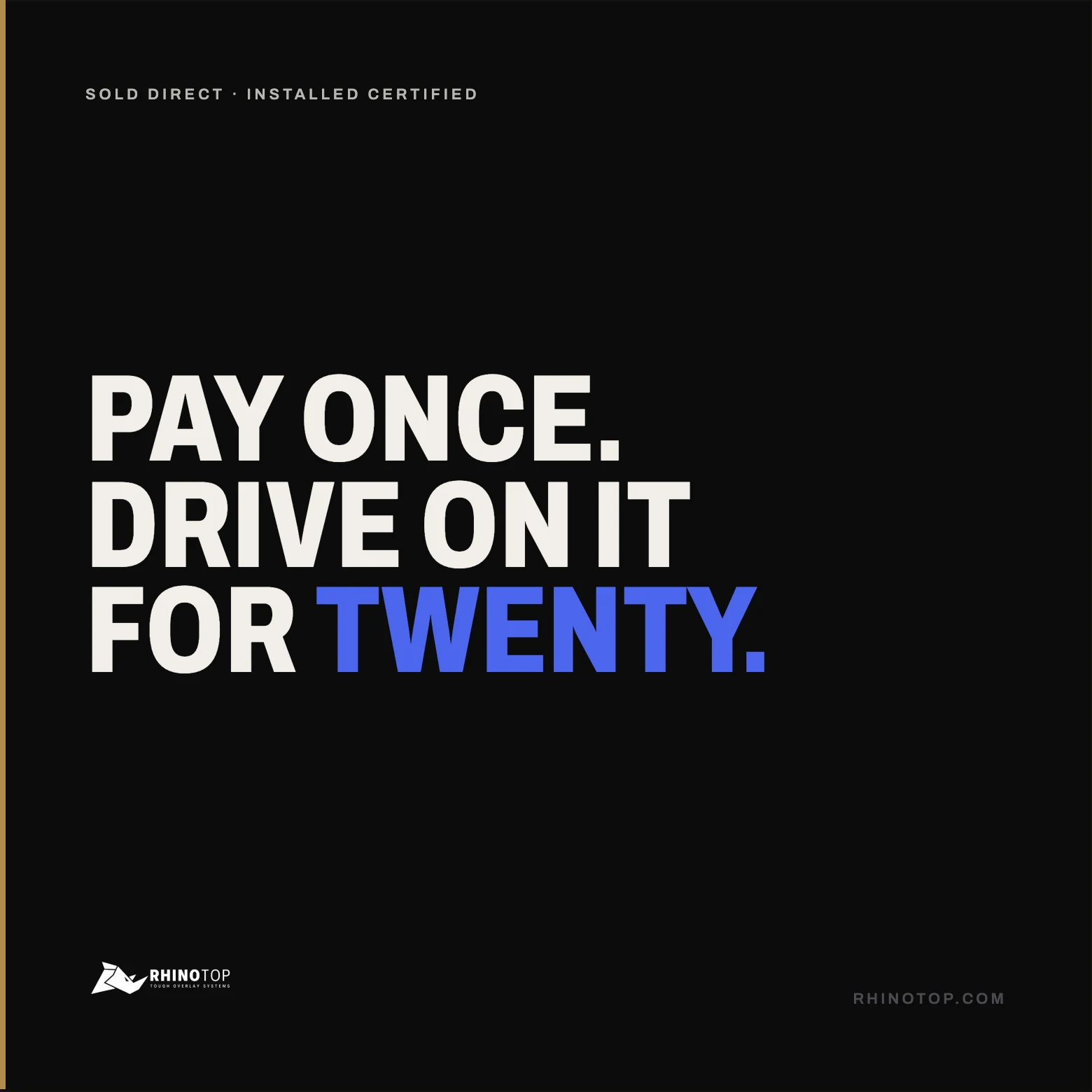 Campaign line: pay once, drive on it for twenty.